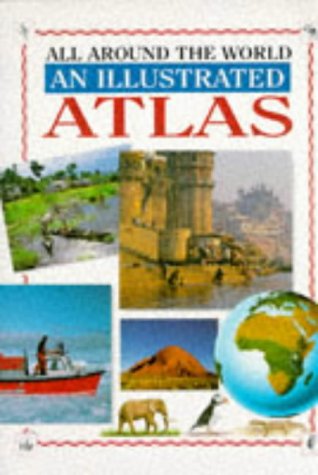All Around the World An Illustrated Atlas  1996 9780237516314 Front Cover