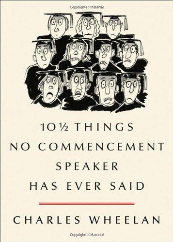 10 and a HALF THINGS NO COMMENCEMENT SPEAKER HAS EVER SAID   2012 9780393074314 Front Cover