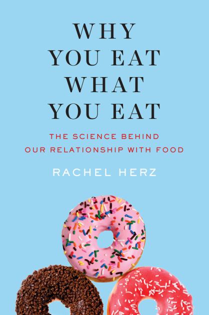 Why You Eat What You Eat The Science Behind Our Relationship with Food  2018 9780393243314 Front Cover