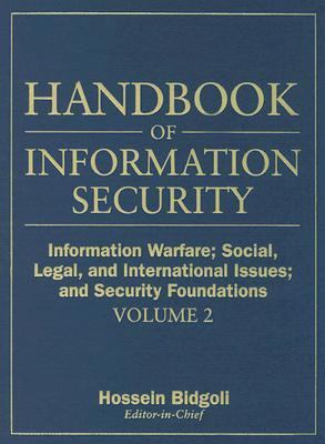 Handbook of Information Security, Information Warfare, Social, Legal, and International Issues and Security Foundations   2006 9780471648314 Front Cover