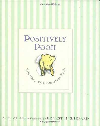 Positively Pooh: Timeless Wisdom from Pooh  N/A 9780525479314 Front Cover