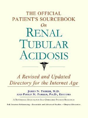 Official Patient's Sourcebook on Renal Tubular Acidosis  N/A 9780597832314 Front Cover