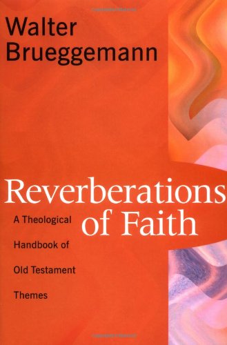 Reverberations of Faith A Theological Handbook of Old Testament Themes  2002 9780664222314 Front Cover