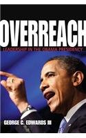 Overreach Leadership in the Obama Presidency  2012 9780691163314 Front Cover