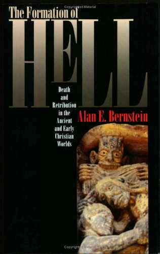 Formation of Hell Death and Retribution in the Ancient and Early Christian Worlds  1996 9780801481314 Front Cover
