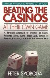 Beating the Casinos at Their Own Game A Strategic Approach to Winning at Craps, Roulette, Slots, Keno, Black Jack, Wheel of Fortune, Baccarat, Let It Ride and Carribean Stud N/A 9780895299314 Front Cover