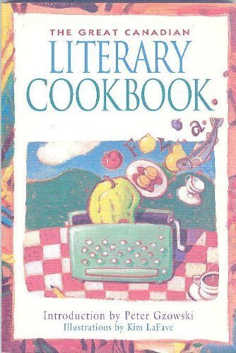 Great Canadian Literary Cookbook   1994 (Unabridged) 9780969817314 Front Cover