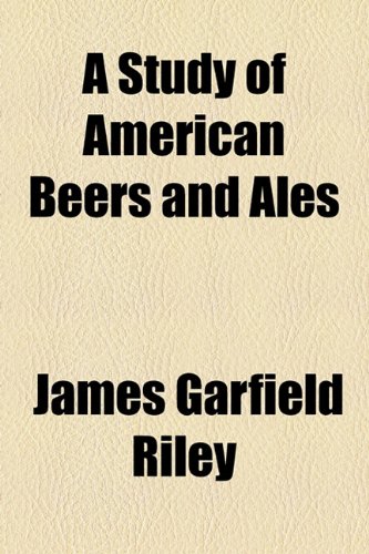Study of American Beers and Ales  2010 9781153787314 Front Cover