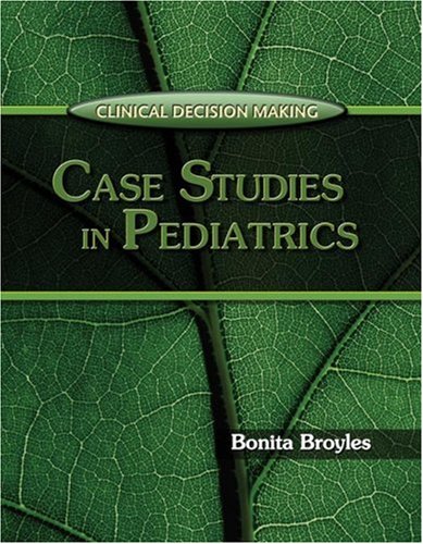 Clinical Decision Making Case Studies in Pediatrics  2006 9781401826314 Front Cover