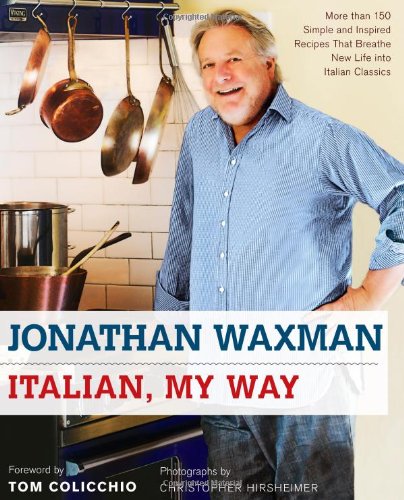 Italian, My Way More Than 150 Simple and Inspired Recipes That Breathe New Life into Italian Classics  2011 9781416594314 Front Cover
