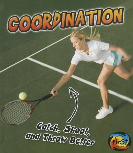 Coordination Catch, Shoot, and Throw Better!  2013 9781432967314 Front Cover