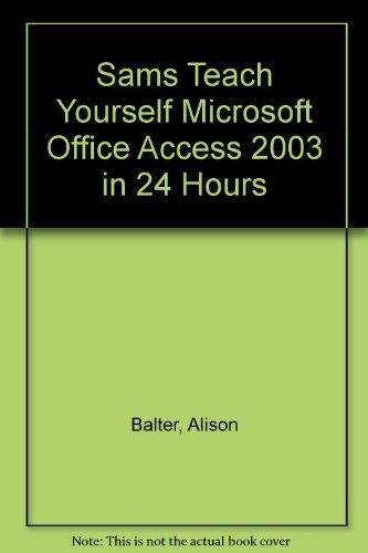 Sams Teach Yourself Microsoft Office Access 2003 in 24 Hours:  2008 9781435276314 Front Cover