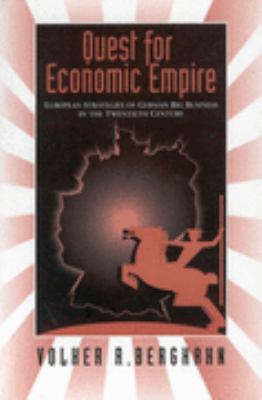 Quest for Economic Empire European strategies of German big business in the twentieth century N/A 9781571819314 Front Cover