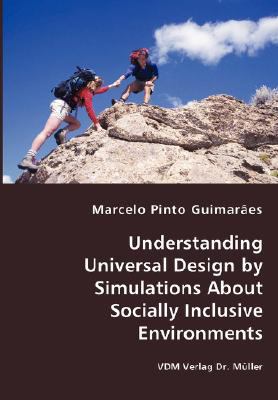 Understanding Universal Design by Simulations about Socially Inclusive Environments N/A 9783836435314 Front Cover