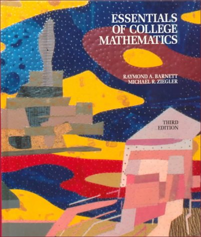 Essentials of College Mathematics for Business, Economics, Life Sciences, and Social Sciences  3rd 1995 (Revised) 9780023059315 Front Cover