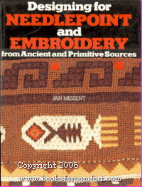 Designing for Needlepoint and Embroidery from Ancient and Primitive Sources  1976 9780025844315 Front Cover