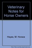 Veterinary Notes for Horse Owners : A Manual of Horse Medicine and Surgery 16th 1968 9780090529315 Front Cover