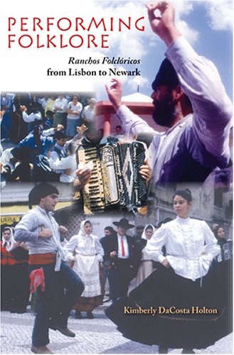 Performing Folklore Ranchos Folcloricos from Lisbon to Newark  2005 9780253218315 Front Cover