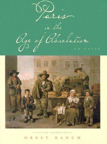 Paris in the Age of Absolutism An Essay  2002 (Revised) 9780271025315 Front Cover