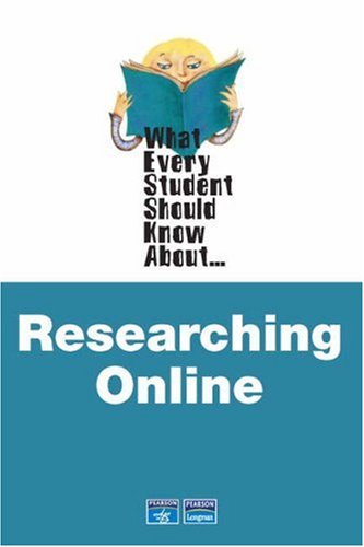 What Every Student Should Know about Researching Online   2007 9780321445315 Front Cover