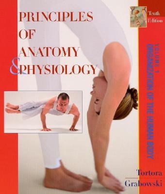 Principles of Anatomy and Physiology, Organization of the Human Body  10th 2003 (Revised) 9780471229315 Front Cover