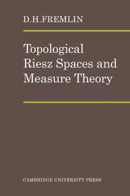 Topological Riesz Spaces and Measure Theory   2008 9780521090315 Front Cover