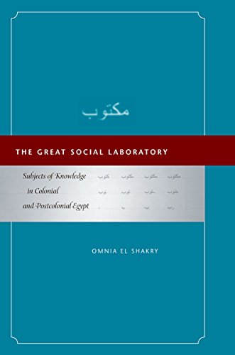 Great Social Laboratory Subjects of Knowledge in Colonial and Postcolonial Egypt  2007 9780804793315 Front Cover