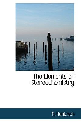 Elements of Stereochemistry  N/A 9781110446315 Front Cover