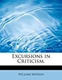 Excursions in Criticism  N/A 9781241621315 Front Cover