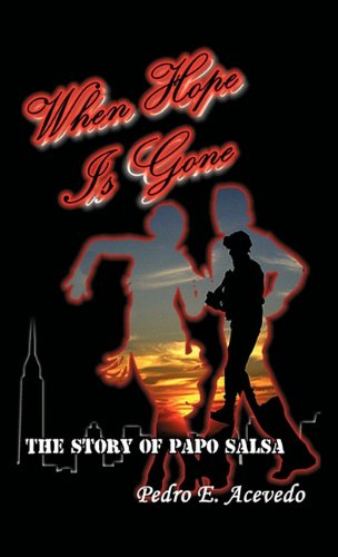 When Hope Is Gone The Story of Papo Salsa  2011 9781426963315 Front Cover