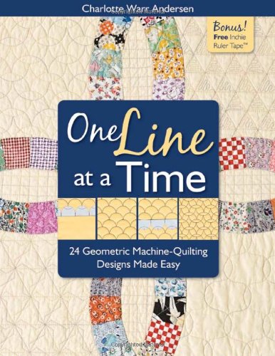One Line at a Time 24 Geometric Machine-Quilting Designs Made Easy  2009 9781571205315 Front Cover