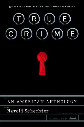 True Crime: an American Anthology A Library of America Special Publication N/A 9781598530315 Front Cover