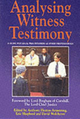 Analysing Witness Testimony: Psychological, Investigative and Evidential Perspectives A Guide for Legal Practitioners and Other Professionals  1999 9781854317315 Front Cover