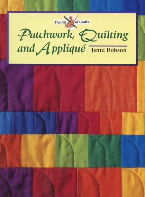 Patchwork, Quilting and Applique   2000 9781861263315 Front Cover