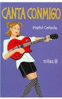 Canta conmigo / Sing With Me:  2006 9789682471315 Front Cover