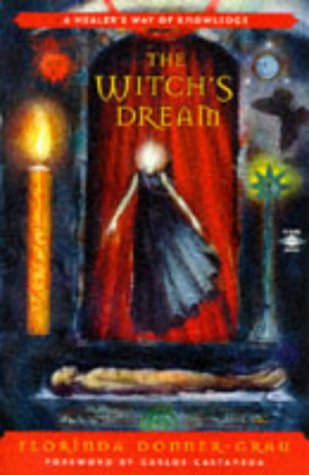 Witch's Dream A Healer's Way of Knowledge  1997 9780140195316 Front Cover