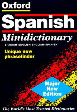 Oxford Spanish Minidictionary  2nd 1999 (Revised) 9780198602316 Front Cover