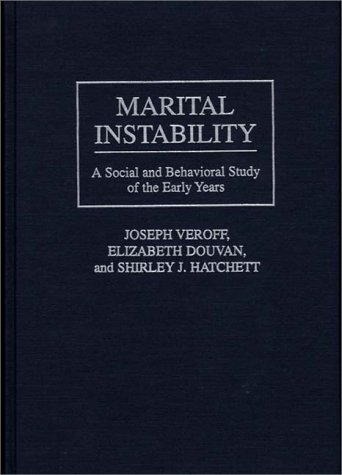 Marital Instability A Social and Behavioral Study of the Early Years  1995 9780275950316 Front Cover