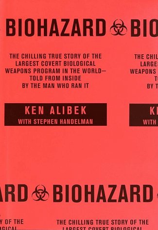 Biohazard The Chilling True Story of the Largest Covert Biological Weapons Program in the World--Told from Inside by the Man Who Ran  1999 9780375502316 Front Cover