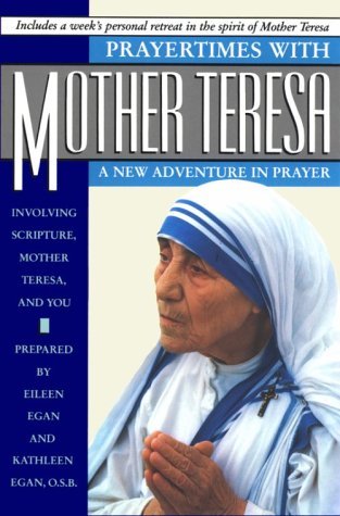 Prayertimes with Mother Teresa A New Adventure in Prayer  1989 9780385262316 Front Cover