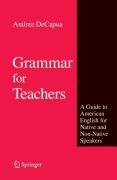 Grammar for Teachers A Guide to American English for Native and Non-Native Speakers  2008 9780387763316 Front Cover