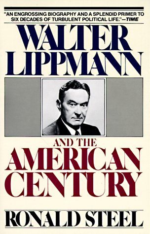 Walter Lippmann and the American Century  N/A 9780394747316 Front Cover