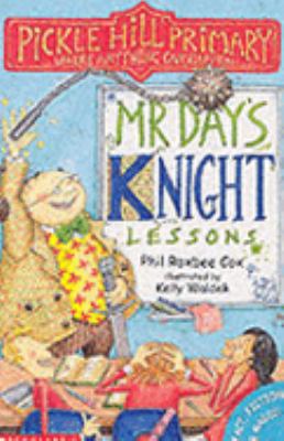 Mr.Day's Knight Lessons (Pickle Hill Primary) N/A 9780439994316 Front Cover