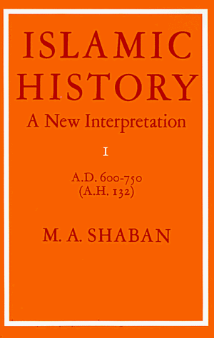 Islamic History, A. D. 600 - 750 (AH 132) A New Interpretation  1999 9780521291316 Front Cover