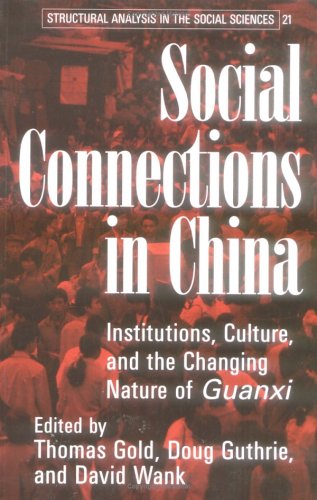 Social Connections in China Institutions, Culture, and the Changing Nature of Guanxi  2002 9780521530316 Front Cover