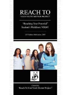 Reach to Your Youth Mentor Project Reaching Your Potential Student's Workbook N/A 9780595465316 Front Cover