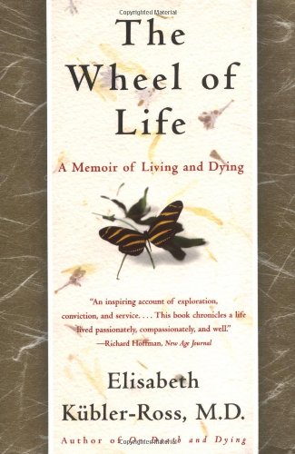 Wheel of Life A Memoir of Living and Dying  1998 9780684846316 Front Cover
