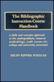 Bibliographic Instruction-Course Handbook A Skills and Concepts Approach to the Undergraduate, Research Methodology, Credit Course-For College and University Personnel  1988 9780810821316 Front Cover