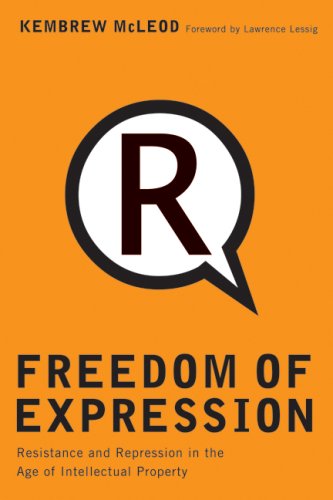Freedom of Expression Resistance and Repression in the Age of Intellectual Property  2007 9780816650316 Front Cover