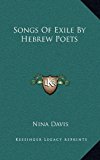 Songs of Exile by Hebrew Poets N/A 9781163399316 Front Cover